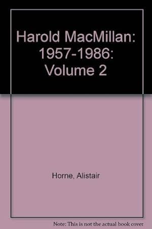 Seller image for Harold MacMillan: 1957-1986: Volume 2 for sale by WeBuyBooks