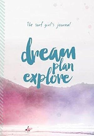 Bild des Verkufers fr The Surf Girl's Journal: Dream, Plan, Explore zum Verkauf von WeBuyBooks