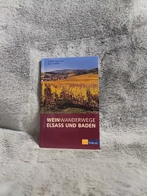 Seller image for Weinwanderwege Elsass und Baden. Elsbeth Hobmeier ; Beat Koelliker for sale by TschaunersWelt