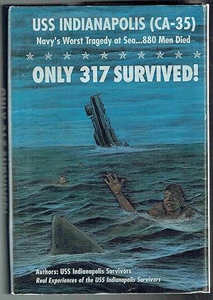 Seller image for Only 317 Survived!: USS Indianapolis (CA-35), Navy's Worst Tragedy at Sea, 880 Men Died for sale by Hyde Brothers, Booksellers