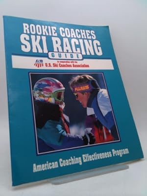 Seller image for Rookie Coaches Ski Racing Guide: American Coaching Effectiveness Program in Cooperation With. for sale by ThriftBooksVintage