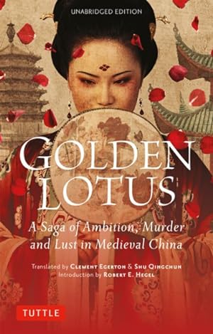 Image du vendeur pour Golden Lotus : A Saga of Ambition, Murder and Lust in Medieval China mis en vente par GreatBookPrices