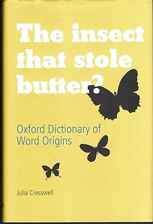 The Insect That Stole Butter?: Oxford Dictionary of Word Origins