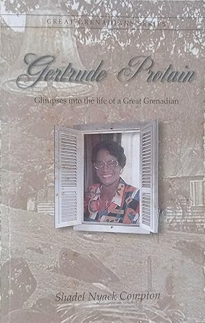 Gertrude Protain: Glimpses Into the Life of a Great Grenadian (Great Grenadians Series)