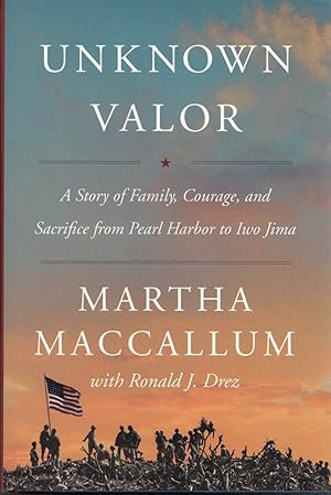 Unknown Valor: A Story of Family, Courage, and Sacrifice from Pearl Harbor to Iwo Jima