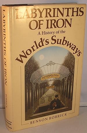 Seller image for Labyrinths of Iron, a History of the World's Subways for sale by Michael Fox (Ex-Bookseller)