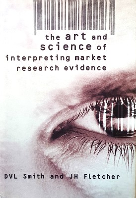 Seller image for The Art and Science of Interpreting Market Research Evidence for sale by Marlowes Books and Music