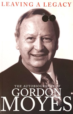 Image du vendeur pour Leaving A Legacy: The Autobiography Of Gordon Moyes mis en vente par Marlowes Books and Music