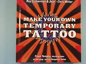 Image du vendeur pour Make Your Own Temporary Tattoo: From Temptu, the Originator of the Long-lasting Temporary Tattoo mis en vente par PB&J Book Shop