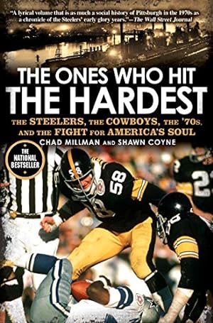 Seller image for The Ones Who Hit the Hardest: The Steelers, the Cowboys, the '70s, and the Fight for America's Soul for sale by ZBK Books