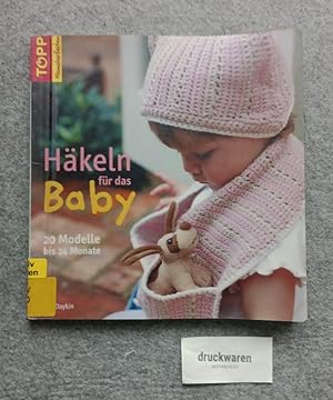 Bild des Verkufers fr Hkeln fr das Baby : 20 Hkelideen fr Babys von 0 - 24 Monate. Topp : Handarbeiten. zum Verkauf von Druckwaren Antiquariat