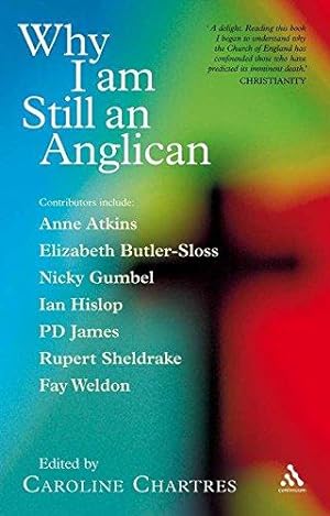 Bild des Verkäufers für Why I Am Still an Anglican: Essays and Conversations zum Verkauf von WeBuyBooks