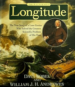 Immagine del venditore per The Illustrated Longitude: The True Story of a Lone Genius Who Solved the Greatest Scientific Problem of His Time. venduto da Banfield House Booksellers