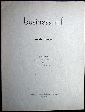 Seller image for Business in F Archie Bleyer A Modern Piano Arrangement By Frank Weldon for sale by Certain Books, ABAA