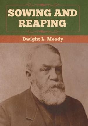 Bild des Verkufers fr Sowing and Reaping by Moody, Dwight L [Hardcover ] zum Verkauf von booksXpress