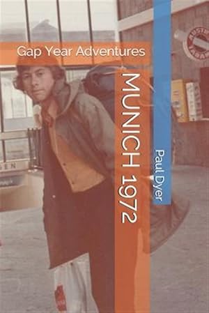 Seller image for Munich 1972: Gap Year Adventures for sale by GreatBookPrices