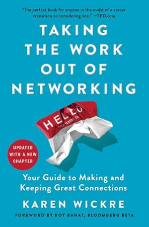 Immagine del venditore per Taking the Work Out of Networking : Your Guide to Making and Keeping Great Connections venduto da GreatBookPrices