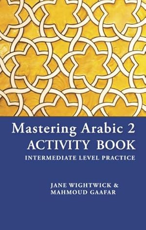 Imagen del vendedor de Mastering Arabic 2 : Intermediate Level Practice a la venta por GreatBookPrices