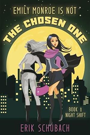 Seller image for Emily Monroe Is Not the Chosen One: Night Shift for sale by GreatBookPrices