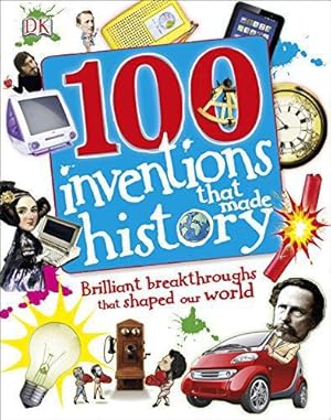 Seller image for 100 Inventions That Made History (DK 100 Things That Made History) for sale by WeBuyBooks