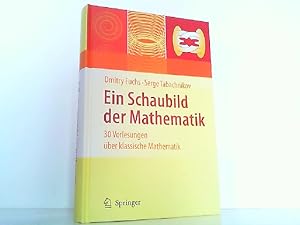 Bild des Verkufers fr Ein Schaubild der Mathematik: 30 Vorlesungen ber klassische Mathematik. zum Verkauf von Antiquariat Ehbrecht - Preis inkl. MwSt.