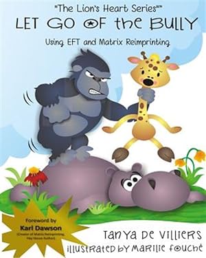 Imagen del vendedor de Let Go of the Bully : Using Eft and Matrix Reimprinting a la venta por GreatBookPrices