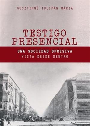 Imagen del vendedor de Testigo Presencial: Una Sociedad Opresiva Vista desde Dentro -Language: spanish a la venta por GreatBookPrices