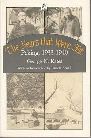 The Years that Were Fat. Peking, 1933-1940.