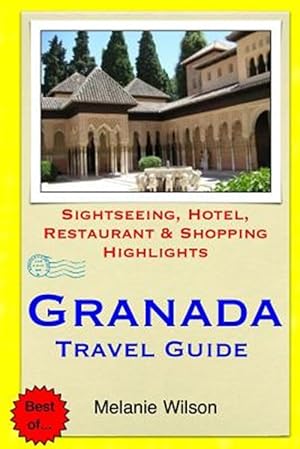 Immagine del venditore per Granada Travel Guide : Sightseeing, Hotel, Restaurant & Shopping Highlights venduto da GreatBookPrices