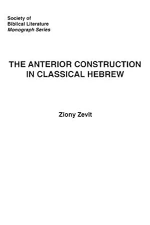 Immagine del venditore per Anterior Construction In Classical Hebrew venduto da GreatBookPrices