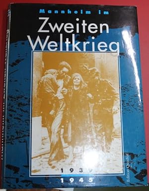 Imagen del vendedor de Mannheim im zweiten Weltkrieg 1939-1945 Bildband a la venta por Antiquariat im OPUS, Silvia Morch-Israel