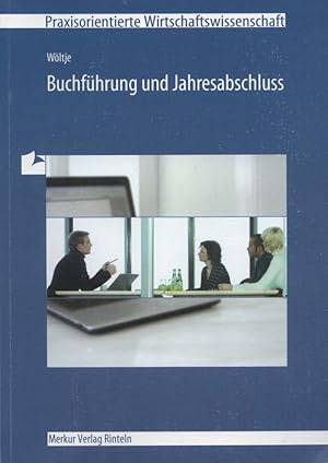 Buchführung und Jahresabschluss. Wöltje / Praxisorientierte Wirtschaftswissenschaft