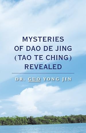 Seller image for Mysteries of Dao De Jing Tao Te Ching Revealed for sale by GreatBookPrices