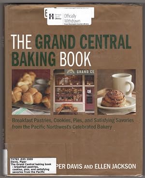 The Grand Central Baking Book: Breakfast Pastries, Cookies, Pies, and Satisfying Savories from th...