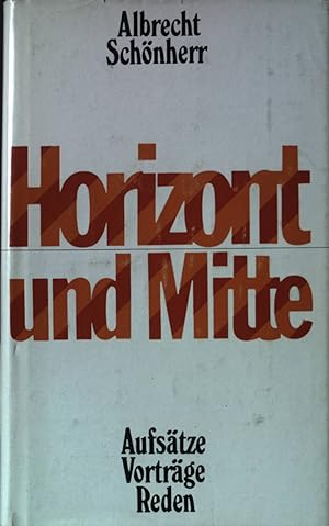 Bild des Verkufers fr Horizont und Mitte : Aufstze, Vortrge, Reden. 1953-1977. zum Verkauf von books4less (Versandantiquariat Petra Gros GmbH & Co. KG)