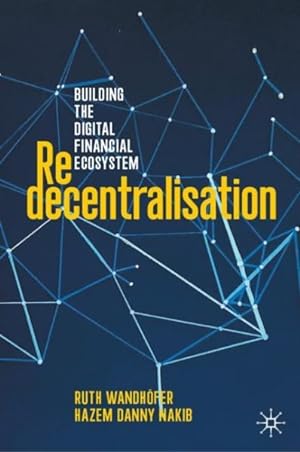 Immagine del venditore per Redecentralisation : Building the Digital Financial Ecosystem venduto da GreatBookPrices