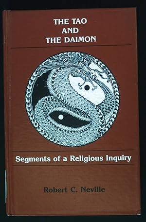 Bild des Verkufers fr The Tao and the Daimon: Segments of a Religious Inquiry. zum Verkauf von books4less (Versandantiquariat Petra Gros GmbH & Co. KG)