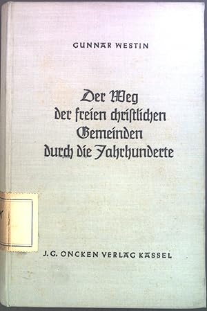 Seller image for Der Weg der freien christlichen Gemeinden durch die Jahrhunderte : Geschichte d. Freikirchentums. for sale by books4less (Versandantiquariat Petra Gros GmbH & Co. KG)