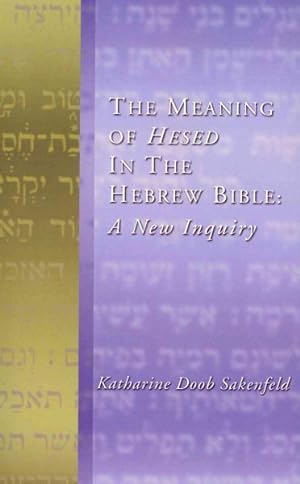 Immagine del venditore per Meaning of Hesed in the Hebrew Bible : A New Inquiry venduto da GreatBookPrices