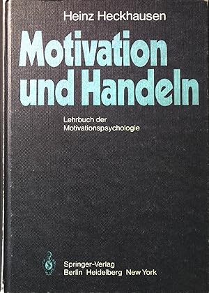 Imagen del vendedor de Motivation und Handeln : Lehrbuch d. Motivationspsychologie. a la venta por books4less (Versandantiquariat Petra Gros GmbH & Co. KG)