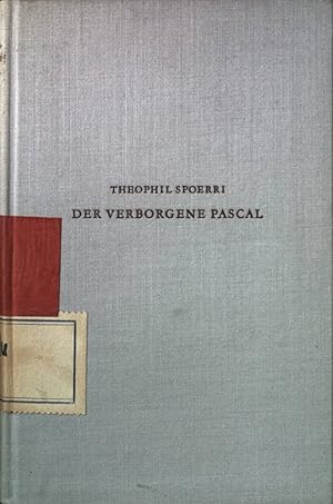 Bild des Verkufers fr Der verborgene Pascal : Eine Einfhrung in das Denken Pascals als Philosophie fr den Menschen von Morgen zum Verkauf von books4less (Versandantiquariat Petra Gros GmbH & Co. KG)