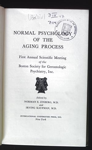 Seller image for Normal Psychology of the Aging Process. First Annual Scientific Meeting of the Boston Society for Gerontologic Psychiatry, Inc. for sale by books4less (Versandantiquariat Petra Gros GmbH & Co. KG)