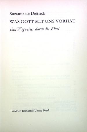 Bild des Verkufers fr Was Gott mit uns vorhat : Ein Wegweiser durch d. Bibel. zum Verkauf von books4less (Versandantiquariat Petra Gros GmbH & Co. KG)