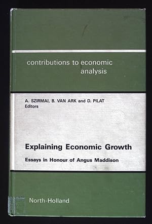 Bild des Verkufers fr Explaining Economic Growth: Essays in Honour of Angus Maddison. Contributions to Economic Analysis, 214. zum Verkauf von books4less (Versandantiquariat Petra Gros GmbH & Co. KG)