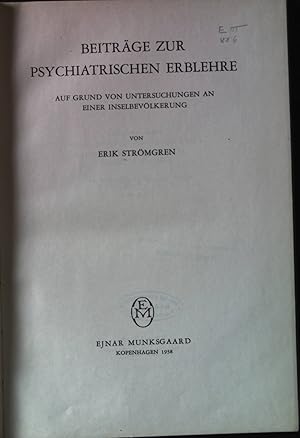 Beiträge zur Psychiatrischen Erblehre : Auf Grund von Untersuchungen an einer Inselbevölkerung.