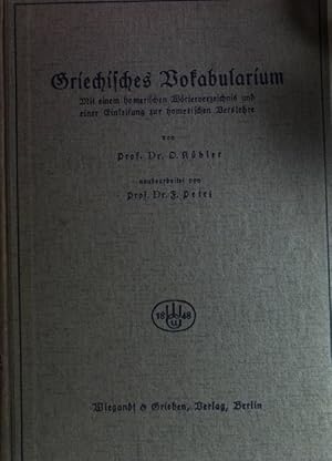 Bild des Verkufers fr Griechisches Vokabularium. Mit einem homerischen Wrterverzeichnis und einer Einleitung zur homerischen Verslehre. zum Verkauf von books4less (Versandantiquariat Petra Gros GmbH & Co. KG)