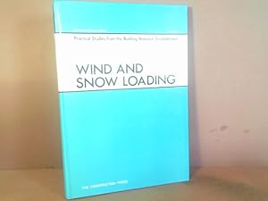 Wind and Snow Loading. (= Practical Studies from the Building Research Establishment, Volume 7).