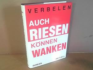 Seller image for Auch Riesen knnen wanken. - Roman. for sale by Antiquariat Deinbacher