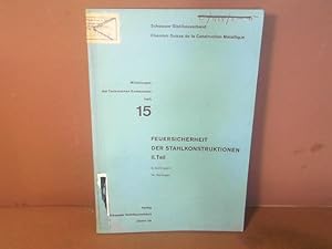 Feuersicherheit der Stahlkonstruktionen. II.Teil. (= Mitteilungen der TKVSB / Technische Kommissi...