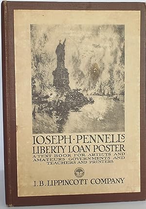 Joseph Pennell's Liberty-Loan Poster. A Text-Book for Artists and Amateurs, Governments and Teach...